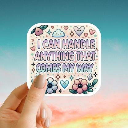 I can handle anything that comes my way – Affirmation Sticker