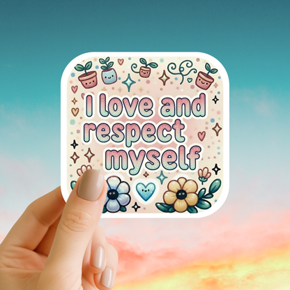 I love and respect myself – Affirmation Sticker