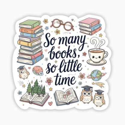 So Many Books, So Little Time – Reading Vinyl Sticker