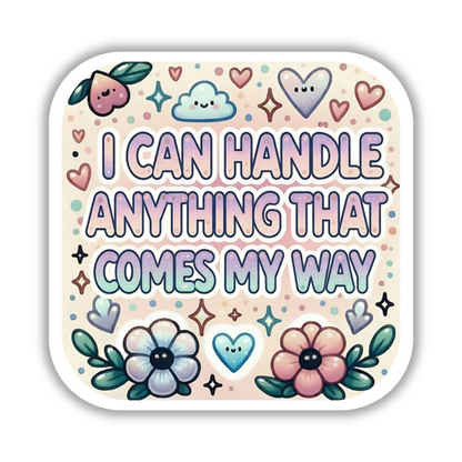 I can handle anything that comes my way – Affirmation Sticker