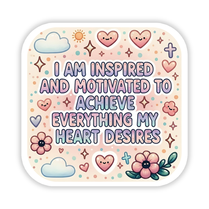 Pastel kawaii affirmation sticker reading ‘I am inspired and motivated to achieve everything my heart desires,’ with hearts and flowers — cozy faith-inspired design by Harrison House Co