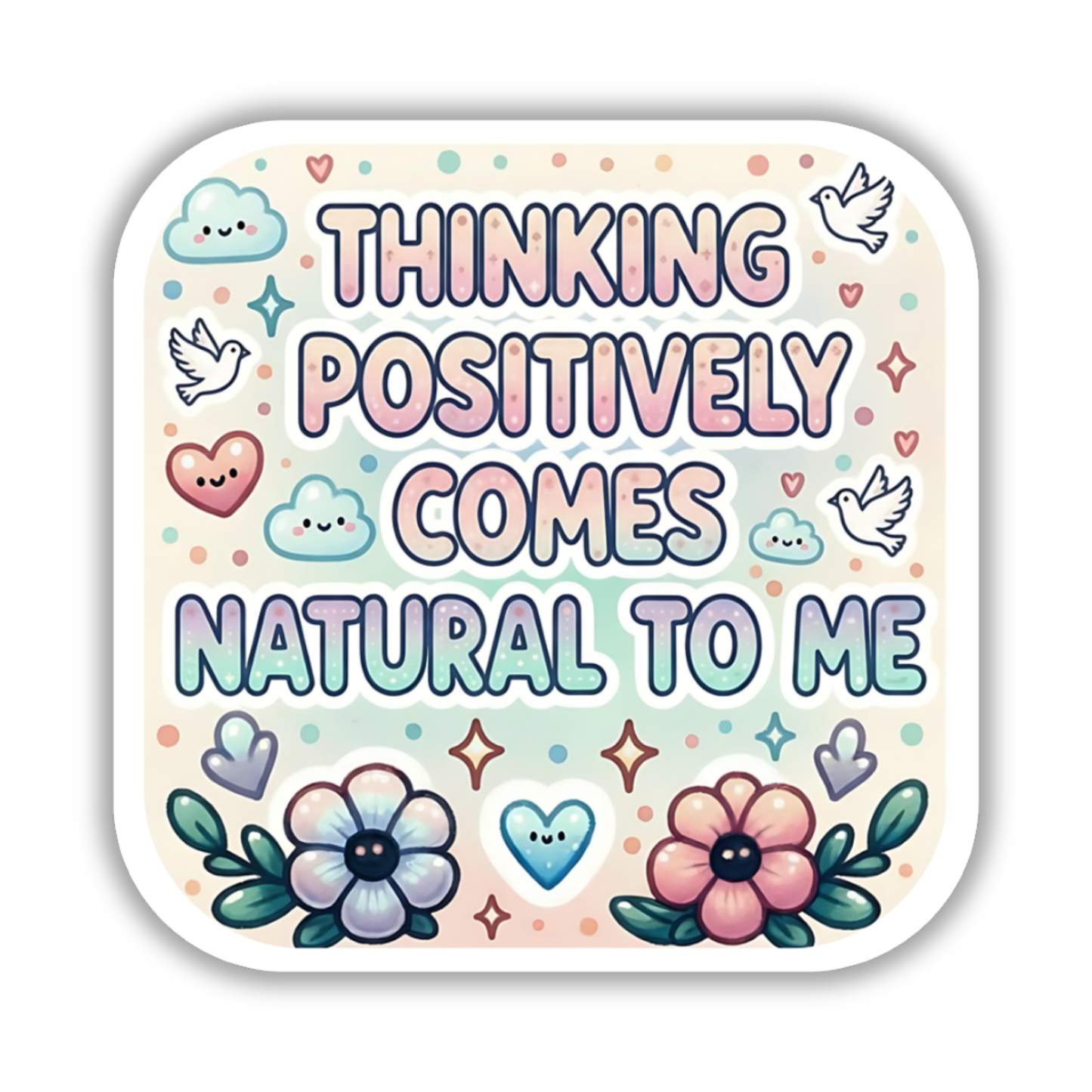 Thinking positively comes natural to me – Affirmation Sticker