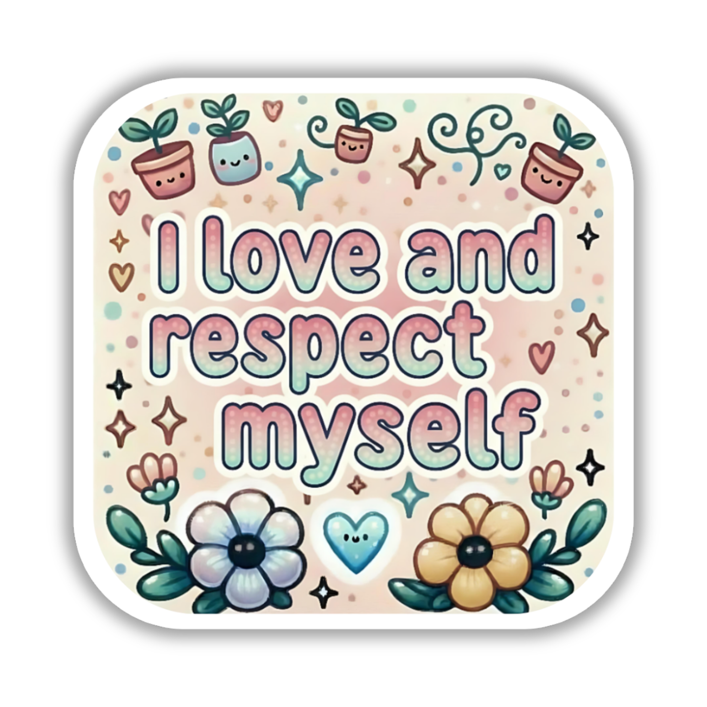 I love and respect myself – Affirmation Sticker