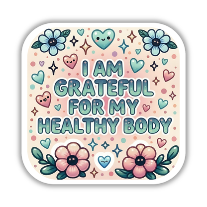I am grateful for my healthy body – Affirmation Sticker