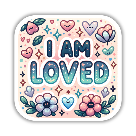 I am loved – Affirmation Sticker